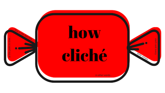 Avoid ClichéS!